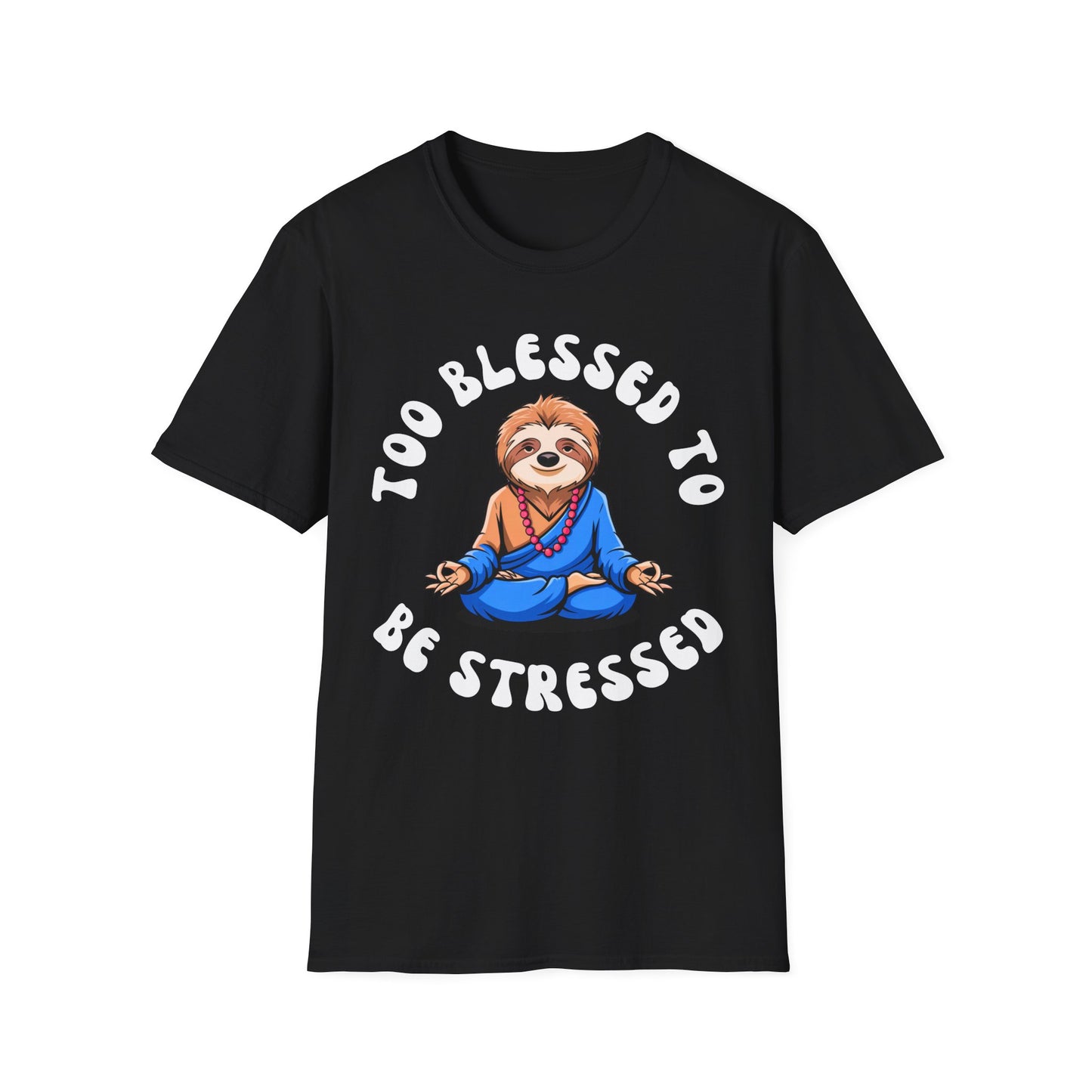 Too Blessed to be Stressed Sloth T-Shirt